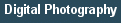 Digital Photography