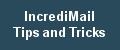 IncrediMail Tips and Tricks
